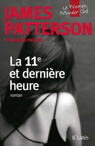 La 11e et dernière heure - James Patterson, Maxine Paetro - Livre