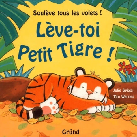 Livrenpoche : Lève-toi petit tigre ! - J. Sykes - Livre
