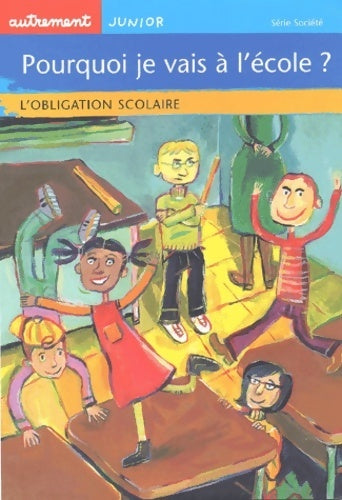 Livrenpoche : Pourquoi je vais à l'école ? : L'obligation scolaire - Anne De La Roche Saint-André - Livre