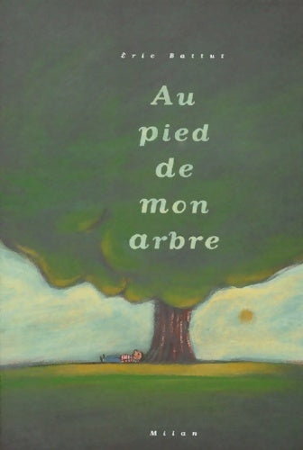Livrenpoche : Au pied de mon arbre - Eric Battut - Livre