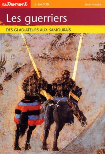 Livrenpoche : Les guerriers : Des gladiateurs aux samouraïs - Claude Merle - Livre