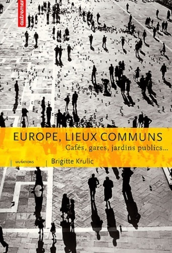 Livrenpoche : Europe lieux communs : Cafés gares jardins publics - Collectif - Livre