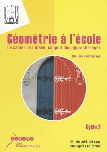 Livrenpoche : Géométrie à l'école. Le cahier de l'élève support des apprentissages - Danièle Lachaussée - Livre