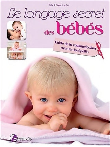 Livrenpoche : Langage secret des bébés - Sally Kiester - Livre