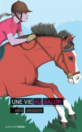 Une vie au galop - Nele Neuhaus - Livre