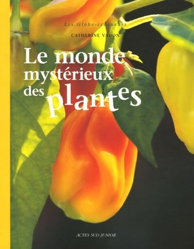 Livrenpoche : Le monde mystérieux des plantes - Catherine Vadon - Livre