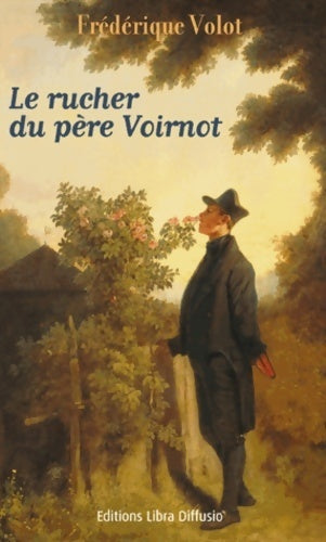 Le rucher du père voirnot - Frédérique Volot - Livre