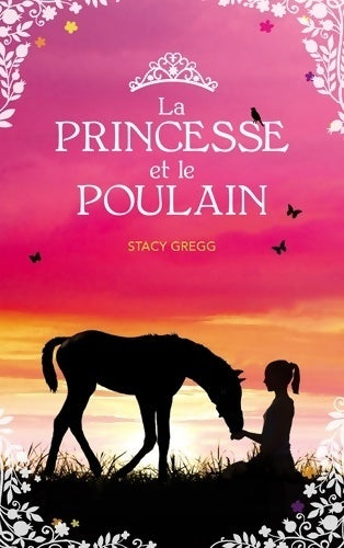 Livrenpoche : La princesse et le poulain - Stacy Gregg - Livre