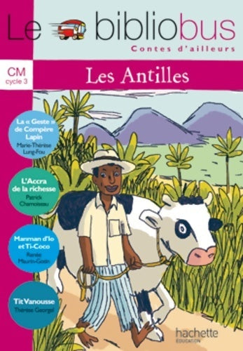 Livrenpoche : Le bibliobus n°27 cm - contes des Antilles - livre de l'élève - ed. 2008 - Pascal Dupont - Livre