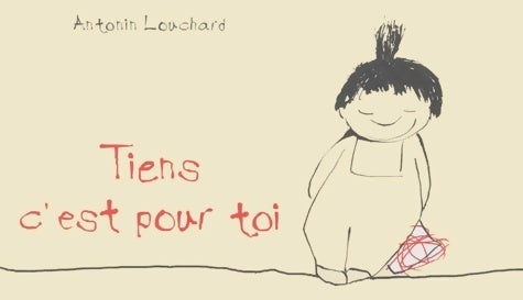 Livrenpoche : Tiens c'est pour toi - Antonin Louchard - Livre