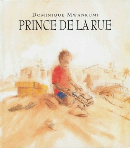 Livrenpoche : Prince de la rue - Dominique Mwankumi - Livre