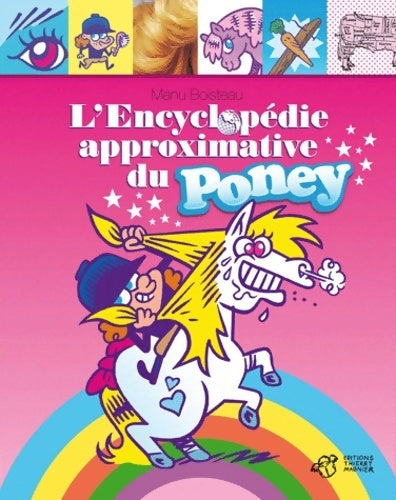 Livrenpoche : L'encyclopédie approximative du poney - Manu Boisteau - Livre