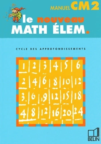 Livrenpoche : Le nouveau math Élem. CM2 : Manuel élève CM2 cycle des appronfondissements - Gérard Champeyrache - Livre