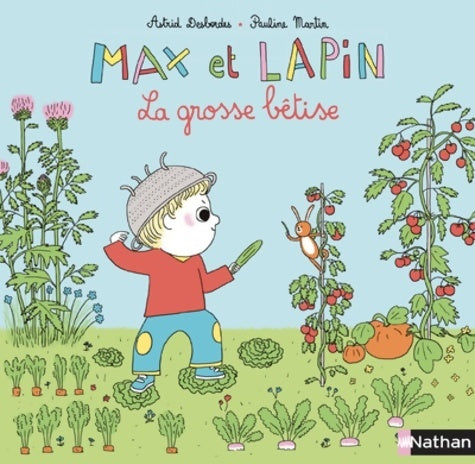 Max et lapin : La grosse bêtise - dès 2 ans (6) - Astrid Desbordes - Livre