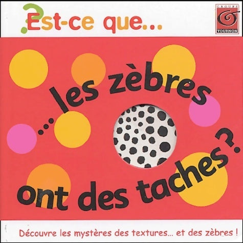 Livrenpoche : Est-ce-que les zèbres ont des taches ? - Anonyme - Livre