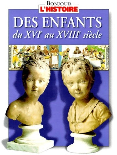 Livrenpoche : Enfants du XVIe au XVIIIe siècles - K. Delobbe - Livre
