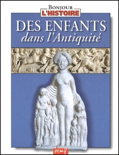 Livrenpoche : Des enfants dans l'antiquité - K. Delobbe - Livre