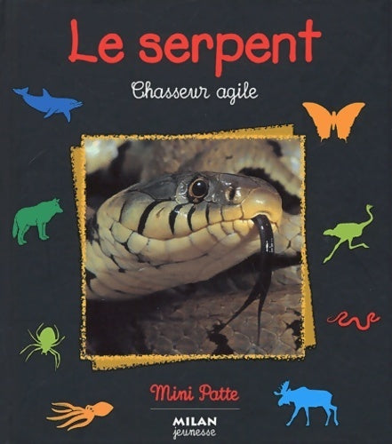 Livrenpoche : Le serpent chasseur agile - Valérie Tracqui - Livre