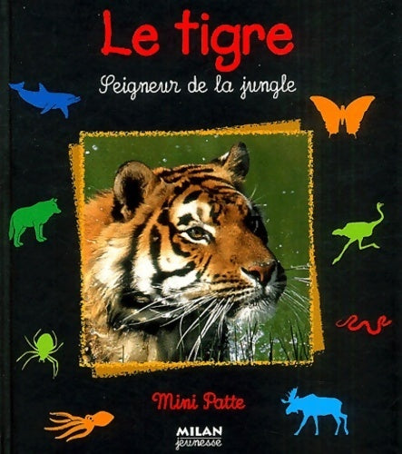 Livrenpoche : Le tigre seigneur de la jungle - Stéphanie Ledu-Frattini - Livre