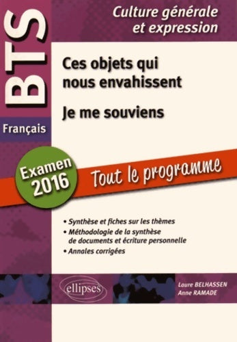 Livrenpoche : Ces objets qui nous envahissent je me souviens BTS français culture générale et expression tout le programme examen 2016 - Laure Belhassen - Livre