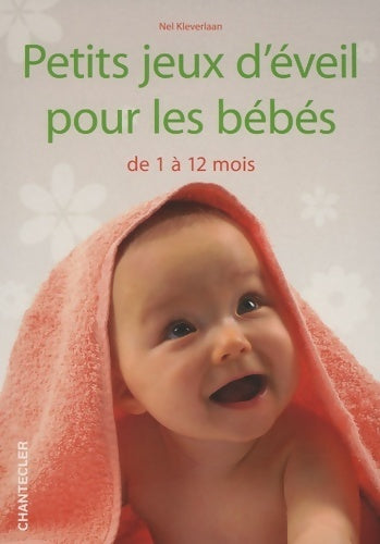 Livrenpoche : Petits jeux d'éveil pour les bébés : De 1 à 12 mois - Nel Kleverlaan - Livre