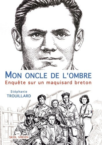 Livrenpoche : Mon oncle de l'ombre enquête sur un maquisard breton - Stéphanie Trouillard - Livre