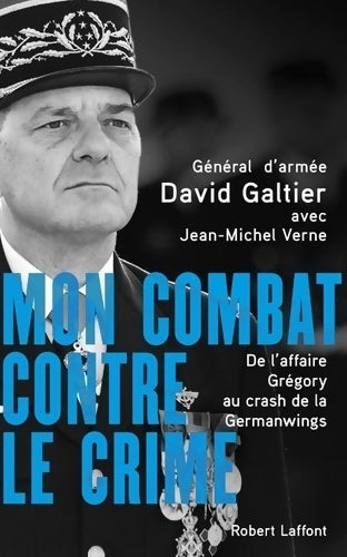 Livrenpoche : Mon combat contre le crime - David Galtier - Livre