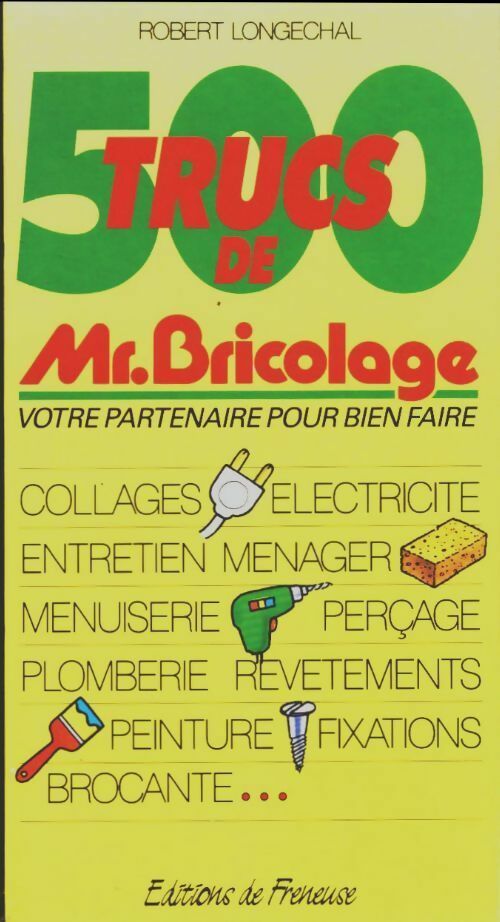 Livrenpoche : 500 trucs de Mr. Bricolage - Robert Longechal - Livre