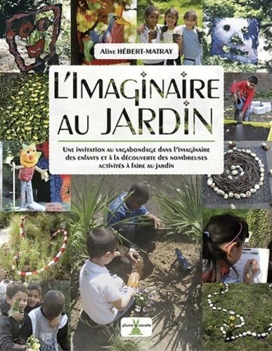 L'imaginaire au jardin - Aline Hebert-matray - Livre