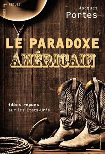 Livrenpoche : La paradoxe américain - Jacques Portes - Livre
