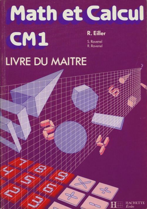 Livrenpoche : Math et calcul CM1 : Livre du maître - R. Eiller - Livre