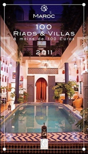 Livrenpoche : Maroc 100 riads et villas a moins de 100 euros 201 - Collectif - Livre
