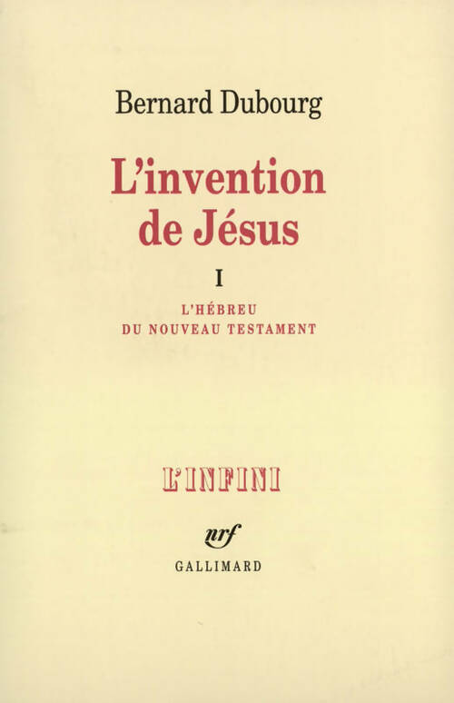Livrenpoche : L'invention de jésus - Bernard Dubourg - Livre