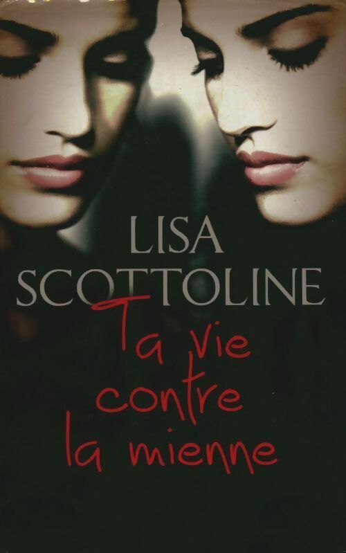 Livrenpoche : Ta vie contre la mienne - Lisa Scottoline - Livre