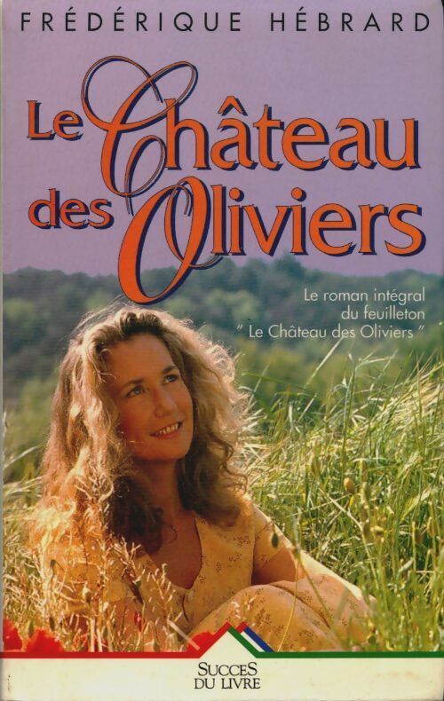 Livrenpoche : Le château des oliviers - Frédérique Hébrard - Livre