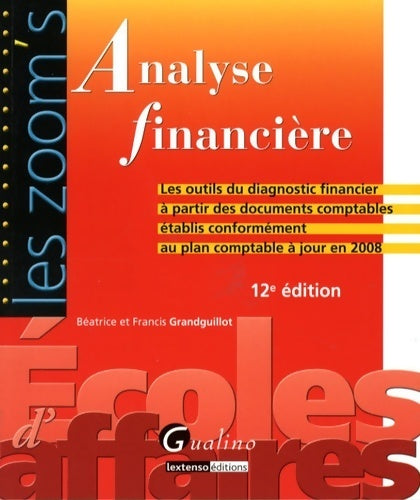 Livrenpoche : Analyse financière : Les outils du diagnostic financier à partir des documents comptables établis conformément au plan comptable à jour en 2008 - Béatrice Grandguillot - Livre