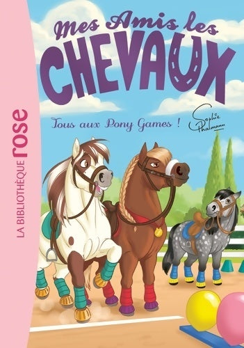 Livrenpoche : Mes amis les chevaux Tome XX : Tous aux pony games ! - Sophie Thalmann - Livre