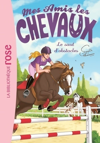Livrenpoche : Mes amis les chevaux Tome XVII : Le saut d'obstacles - Sophie Thalmann - Livre