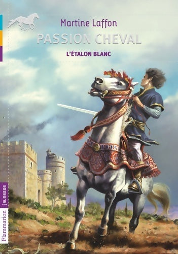 Livrenpoche : Passion chavel : L'étalon blanc - Martine Laffon - Livre