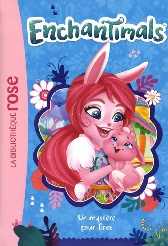 Livrenpoche : Enchantimals Tome III : Un mystère pour Bree - Mattel - Livre