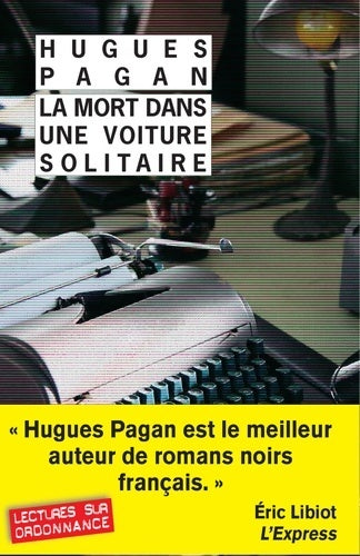 La mort dans une voiture solitaire - Hugues Pagan - Livre