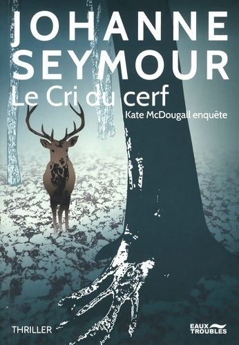Livrenpoche : Le cri du cerf - Johanne Seymour - Livre