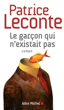 Livrenpoche : Le garçon qui n'existait pas - Patrice Leconte - Livre