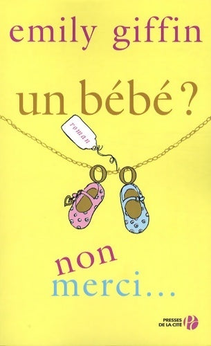 Livrenpoche : Un bébé ? non merci - Emily Giffin - Livre