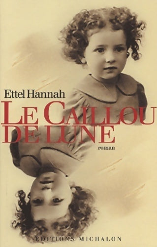 Livrenpoche : Le caillou de lune - Ettel Hannah - Livre