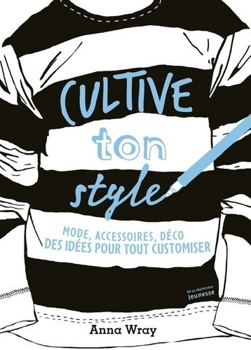 Livrenpoche : Cultive ton style. Mode accessoires déco des idées pour tout customiser - Anna Wray - Livre