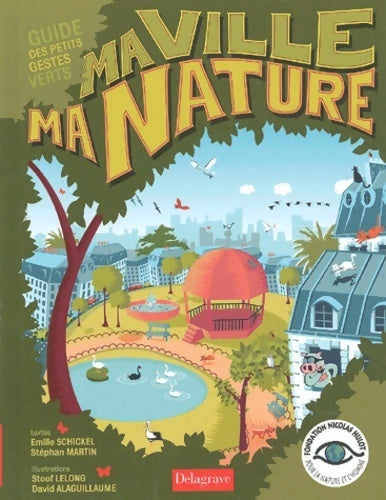 Livrenpoche : Guide des petits gestes verts : Ma ville ma nature - Emilie Schickel - Livre
