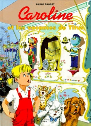 Caroline - album : Caroline et les vacances de titus - P. Probst - Livre