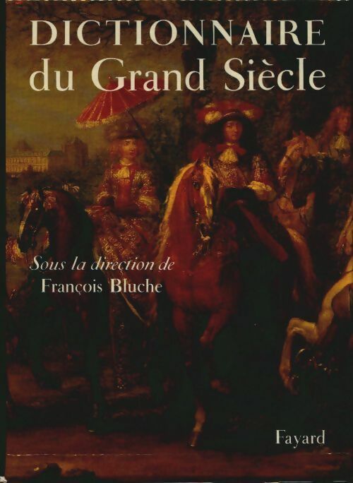 Livrenpoche : Dictionnaire du grand siècle - Marcel Le Glay - Livre