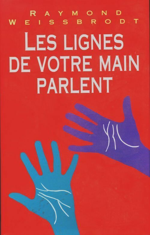 Livrenpoche : Les lignes de votre main parlent - Raymond Weissbrodt - Livre